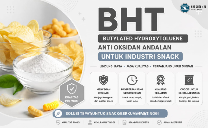 Cegah Ketengikan Snack dengan BHT Food Grade Berkualitas